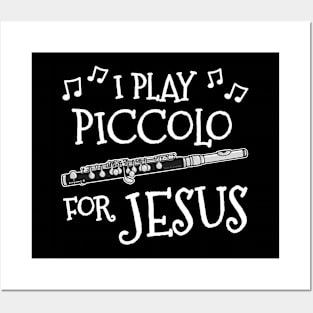 I Play Piccolo For Jesus Flutist Church Musician Posters and Art